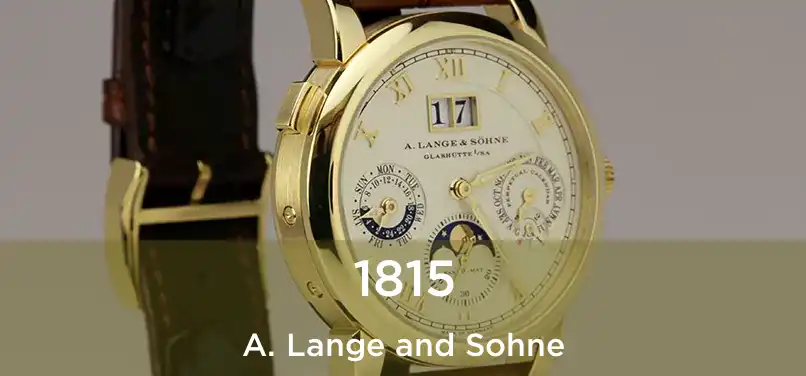  1815 A. Lange and Sohne