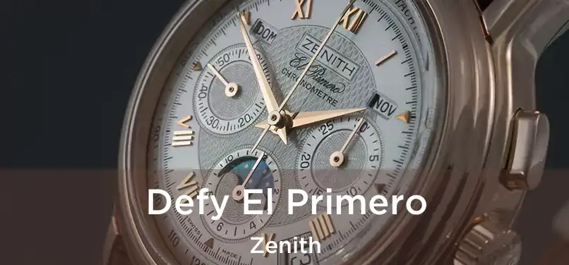  Defy El Primero Zenith