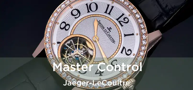  Master Control Jaeger-LeCoultre