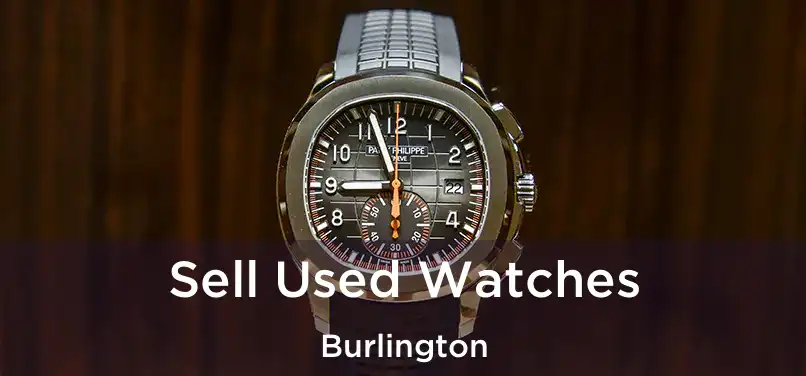  Sell Used Watches Burlington