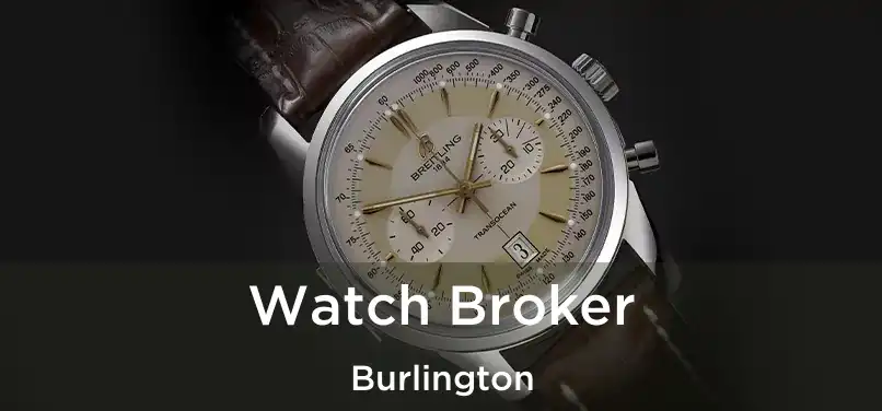  Watch Broker Burlington