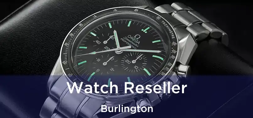  Watch Reseller Burlington