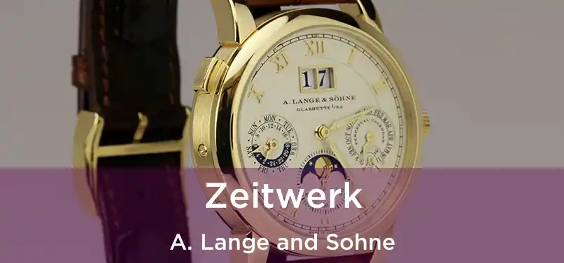  Zeitwerk A. Lange and Sohne